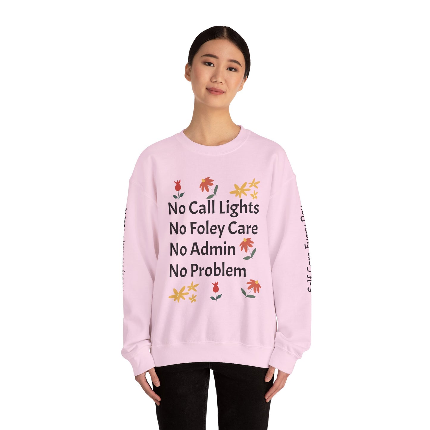 Fun Quote Crewneck Sweatshirt - No Call Lights, No Admin, No Problem