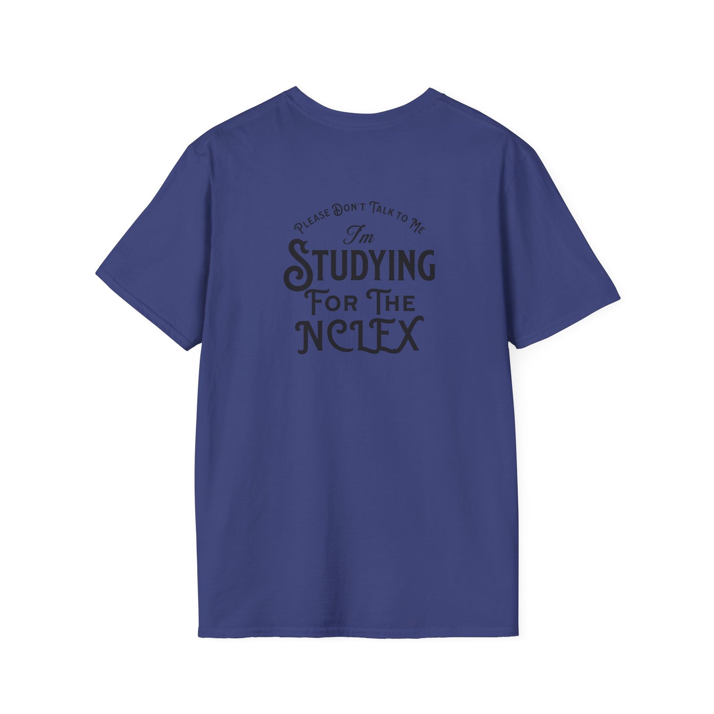 Nursing Student Tee - Unisex T-Shirt - NCLEX Study Shirt