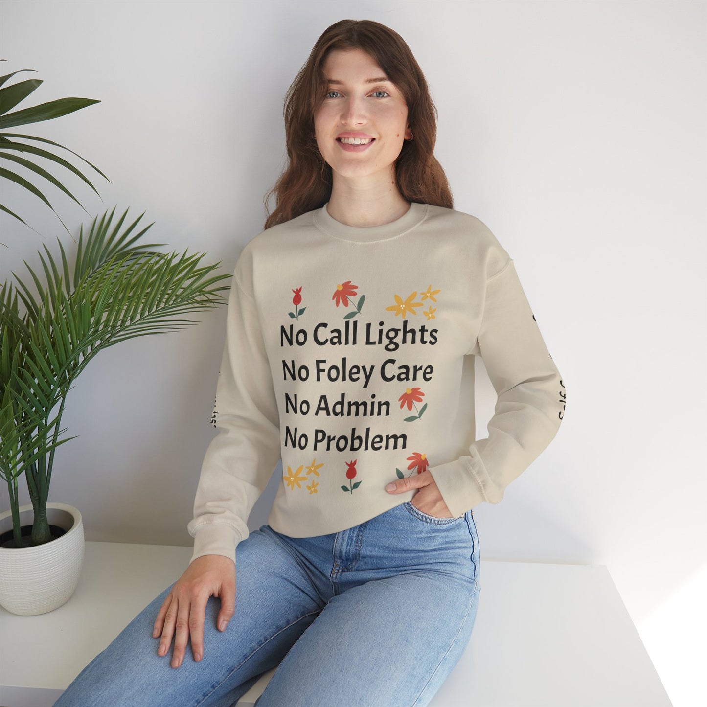 Fun Quote Crewneck Sweatshirt - No Call Lights, No Admin, No Problem
