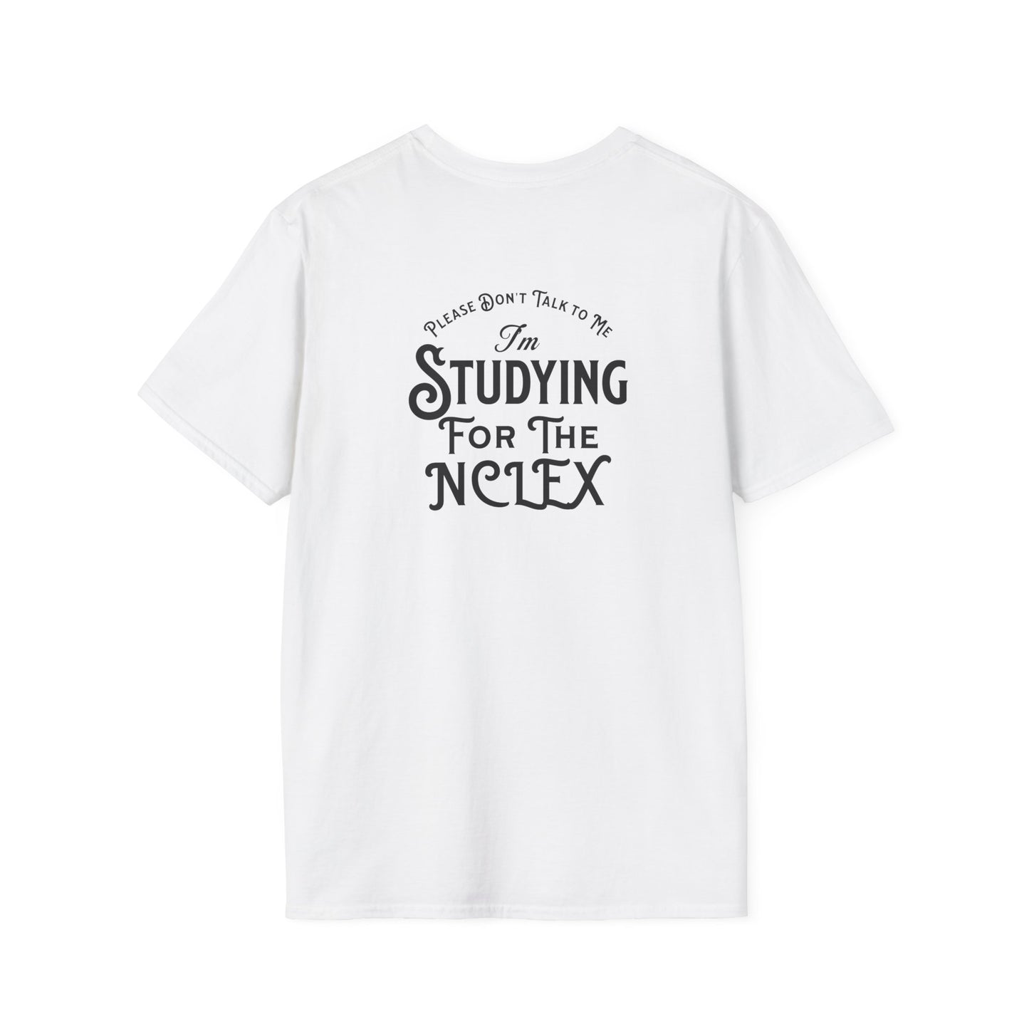 Nursing Student Tee - Unisex T-Shirt - NCLEX Study Shirt