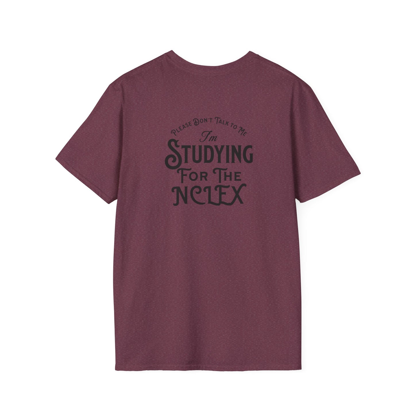 Nursing Student Tee - Unisex T-Shirt - NCLEX Study Shirt