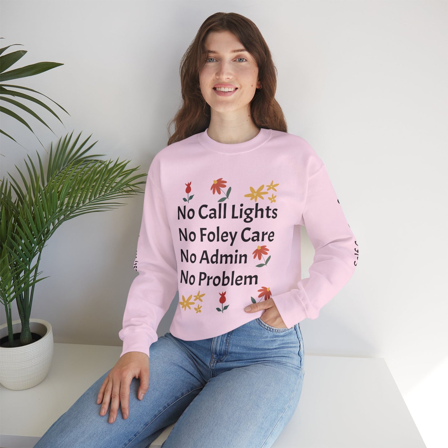 Fun Quote Crewneck Sweatshirt - No Call Lights, No Admin, No Problem