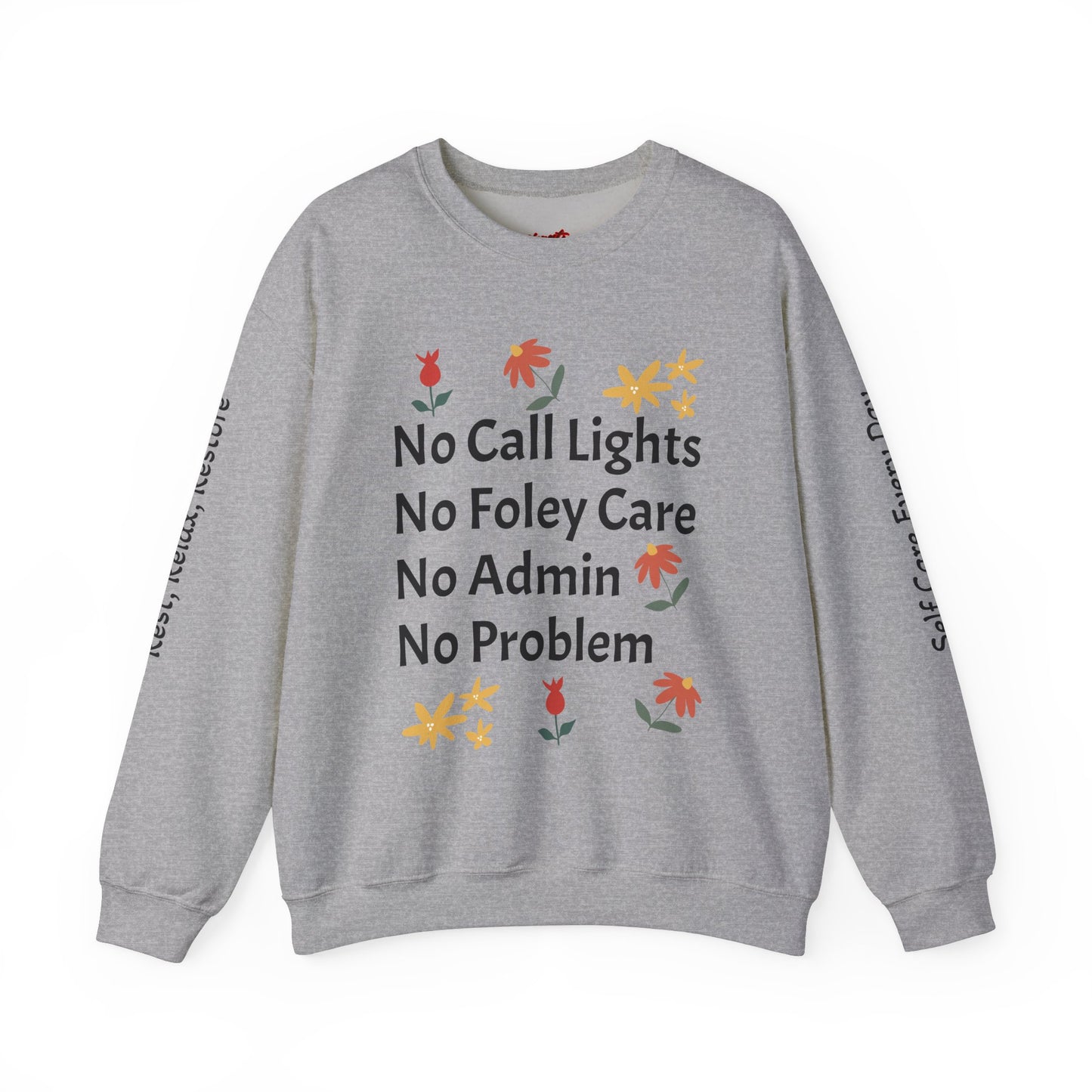Fun Quote Crewneck Sweatshirt - No Call Lights, No Admin, No Problem