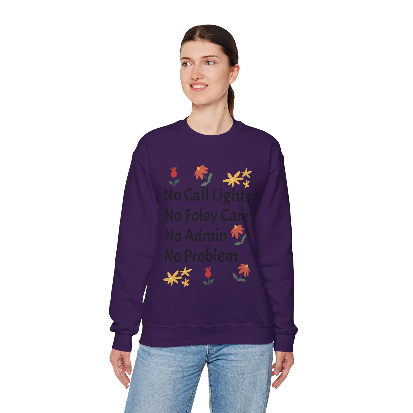 Fun Quote Crewneck Sweatshirt - No Call Lights, No Admin, No Problem