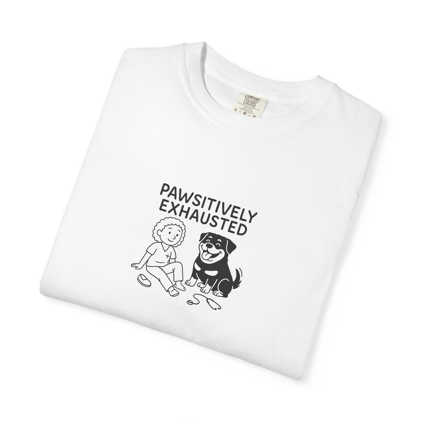 Pawsitively Exhausted Nurse T-Shirt - Unisex Garment-Dyed Tee for Pet Lovers