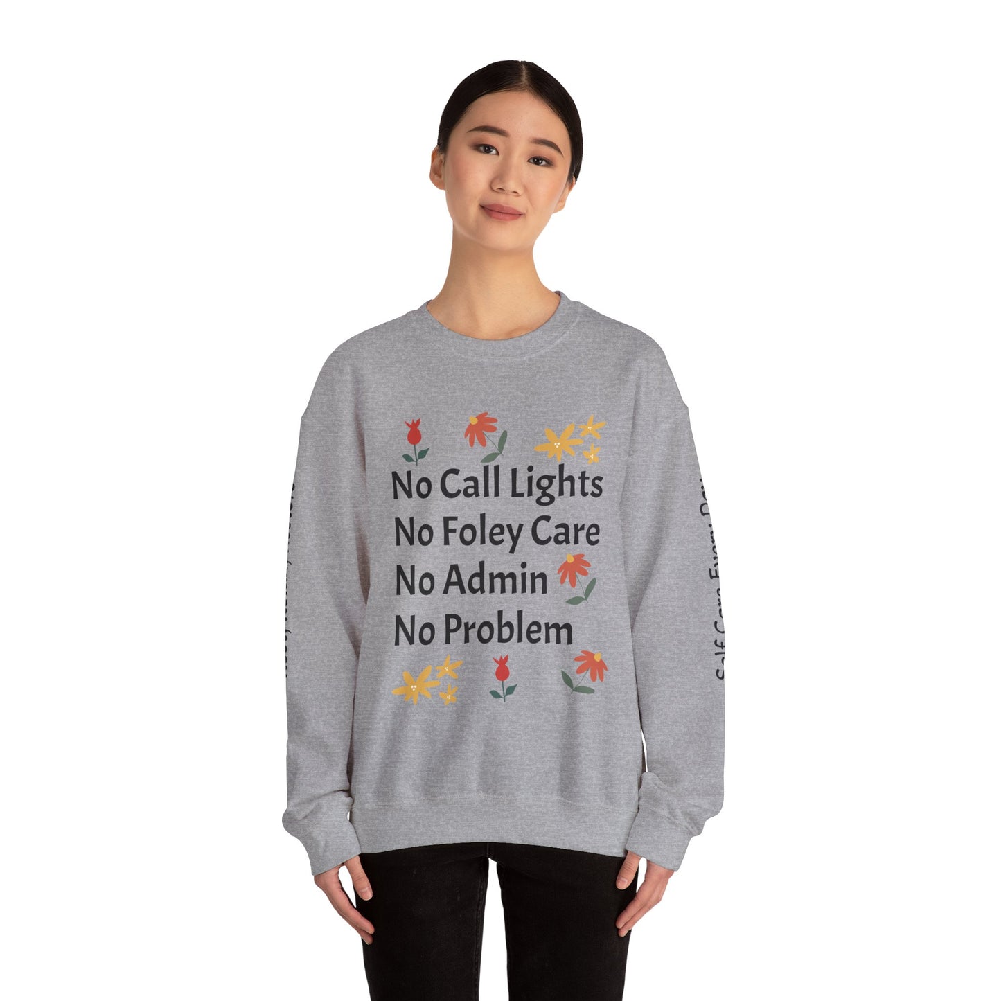 Fun Quote Crewneck Sweatshirt - No Call Lights, No Admin, No Problem