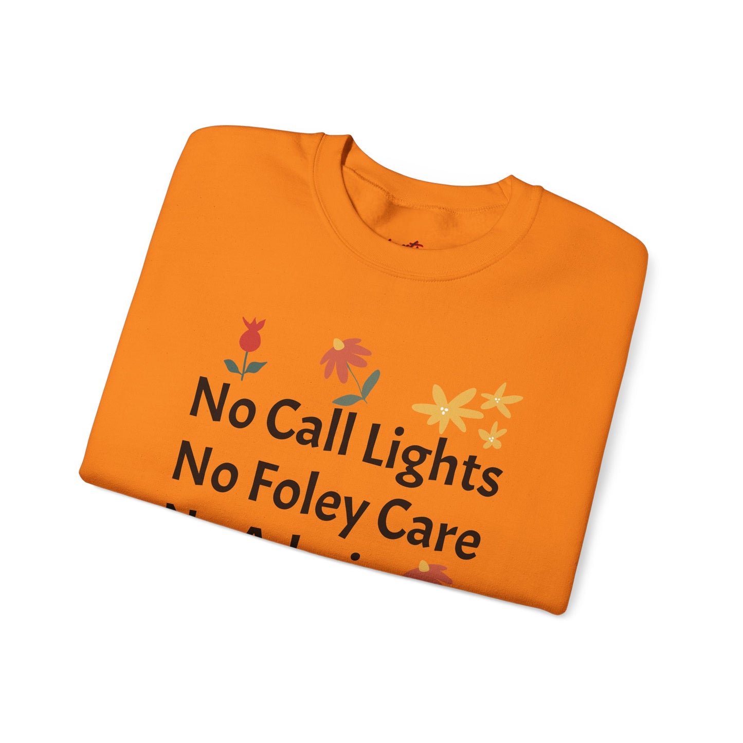 Fun Quote Crewneck Sweatshirt - No Call Lights, No Admin, No Problem