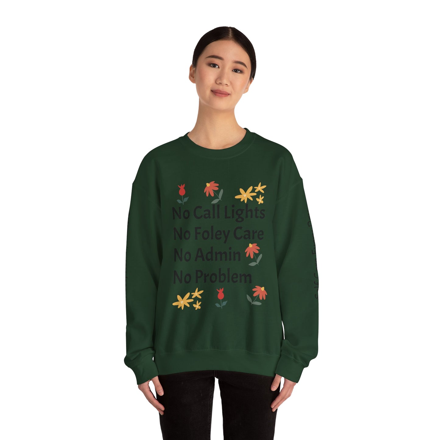 Fun Quote Crewneck Sweatshirt - No Call Lights, No Admin, No Problem
