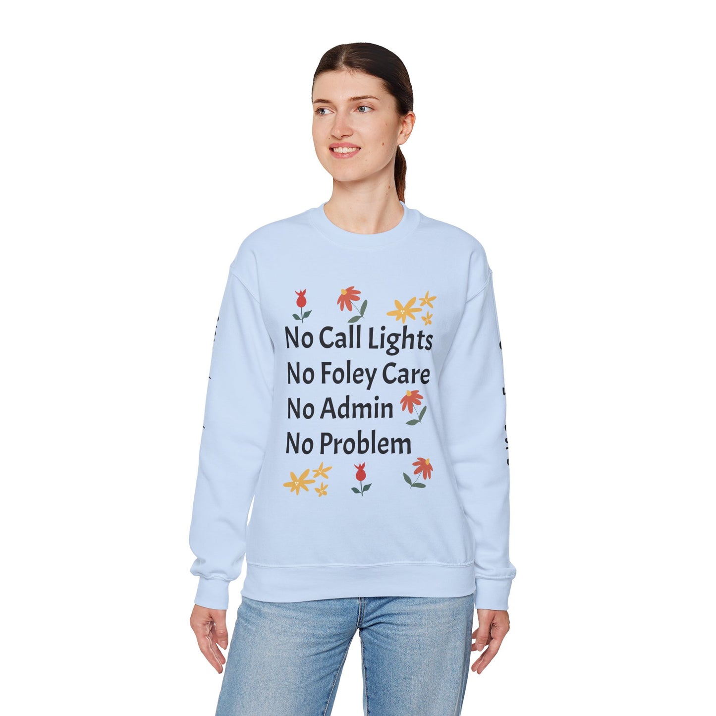Fun Quote Crewneck Sweatshirt - No Call Lights, No Admin, No Problem