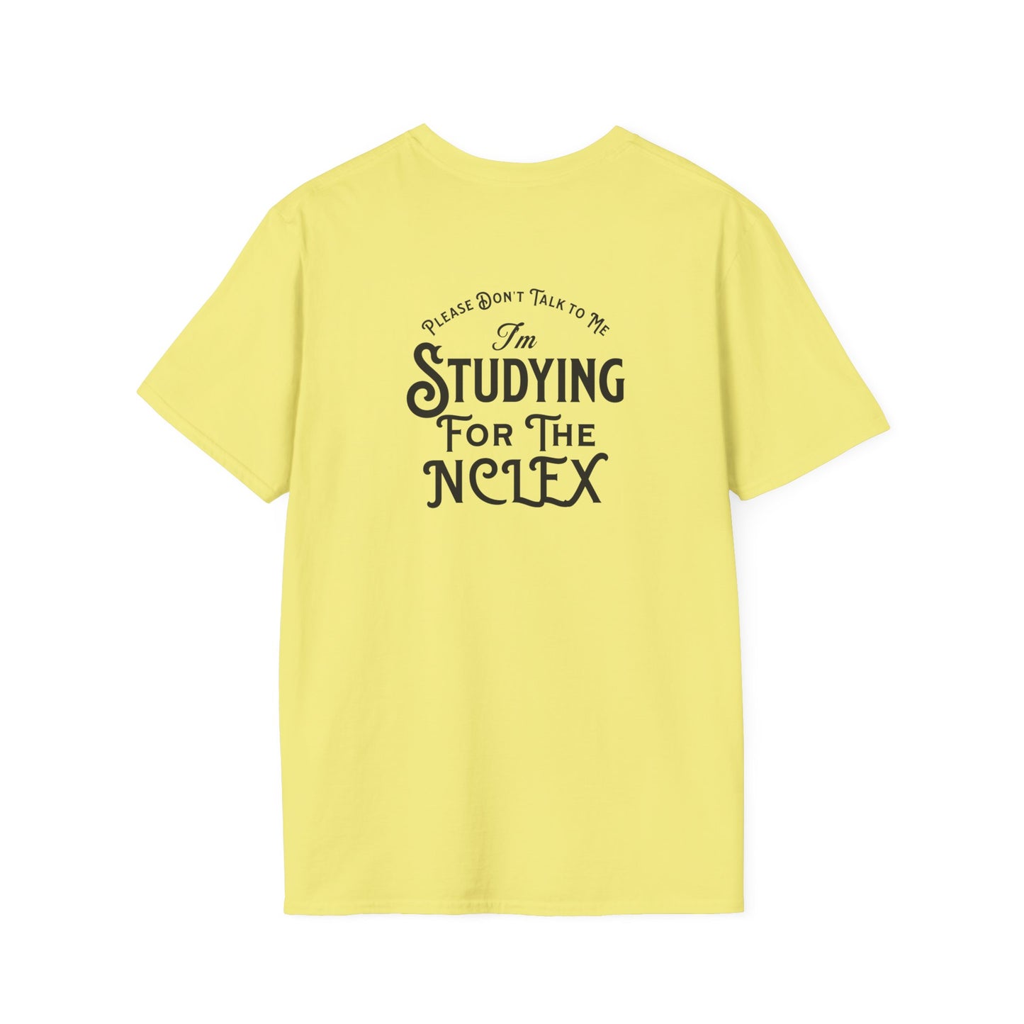 Nursing Student Tee - Unisex T-Shirt - NCLEX Study Shirt