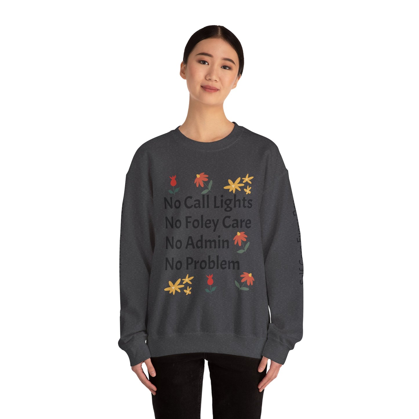 Fun Quote Crewneck Sweatshirt - No Call Lights, No Admin, No Problem