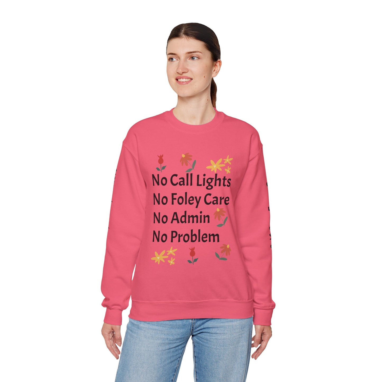 Fun Quote Crewneck Sweatshirt - No Call Lights, No Admin, No Problem