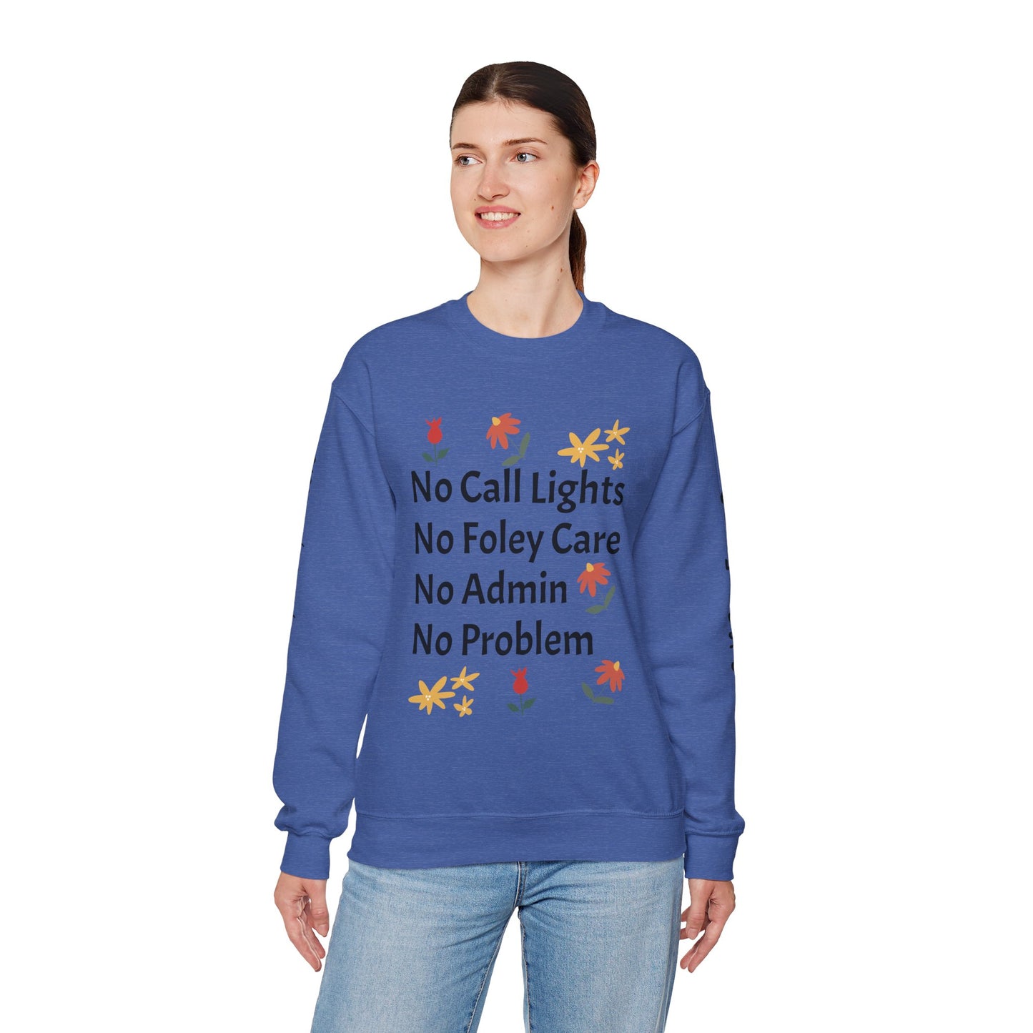 Fun Quote Crewneck Sweatshirt - No Call Lights, No Admin, No Problem