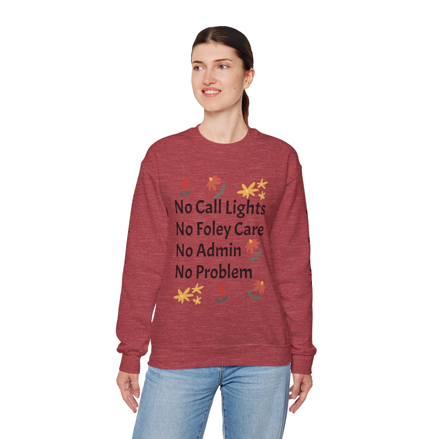 Fun Quote Crewneck Sweatshirt - No Call Lights, No Admin, No Problem