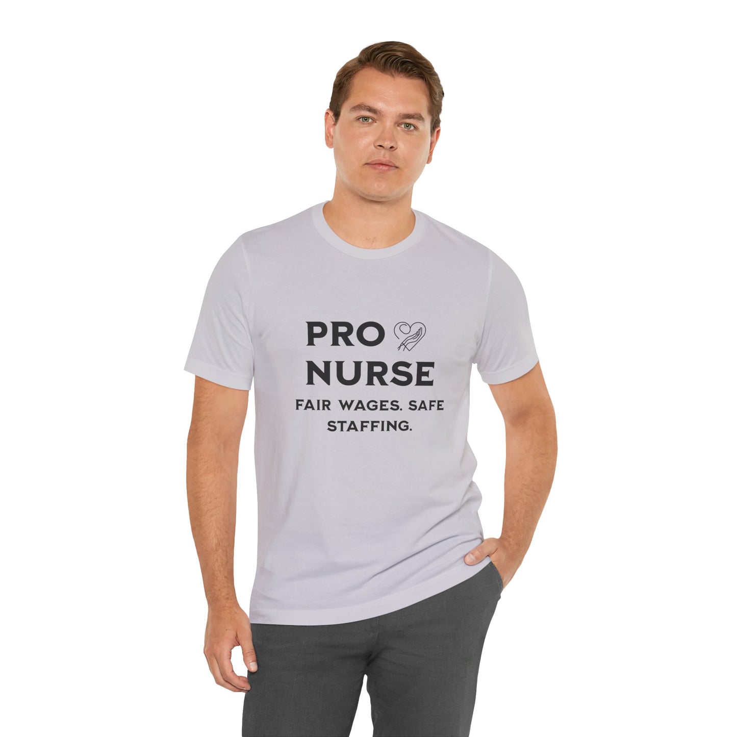 PRO NURSE Unisex Jersey Tee - Fair Wages, Safe Staffing T-Shirt, Nurse Appreciation Gift, Healthcare Shirt, Medical Staff Apparel