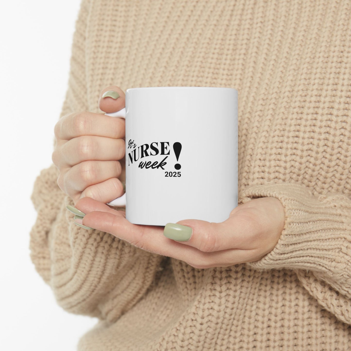 Nurse Week 2025 Unique Ceramic Mug for Coffee Lovers, Inspirational Quotes Mug, Personalized Gift, Office Mugs, Fun Housewarming Gift