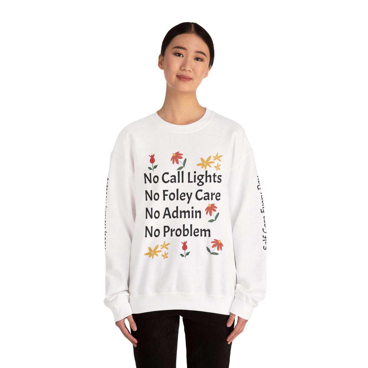 Fun Quote Crewneck Sweatshirt - No Call Lights, No Admin, No Problem