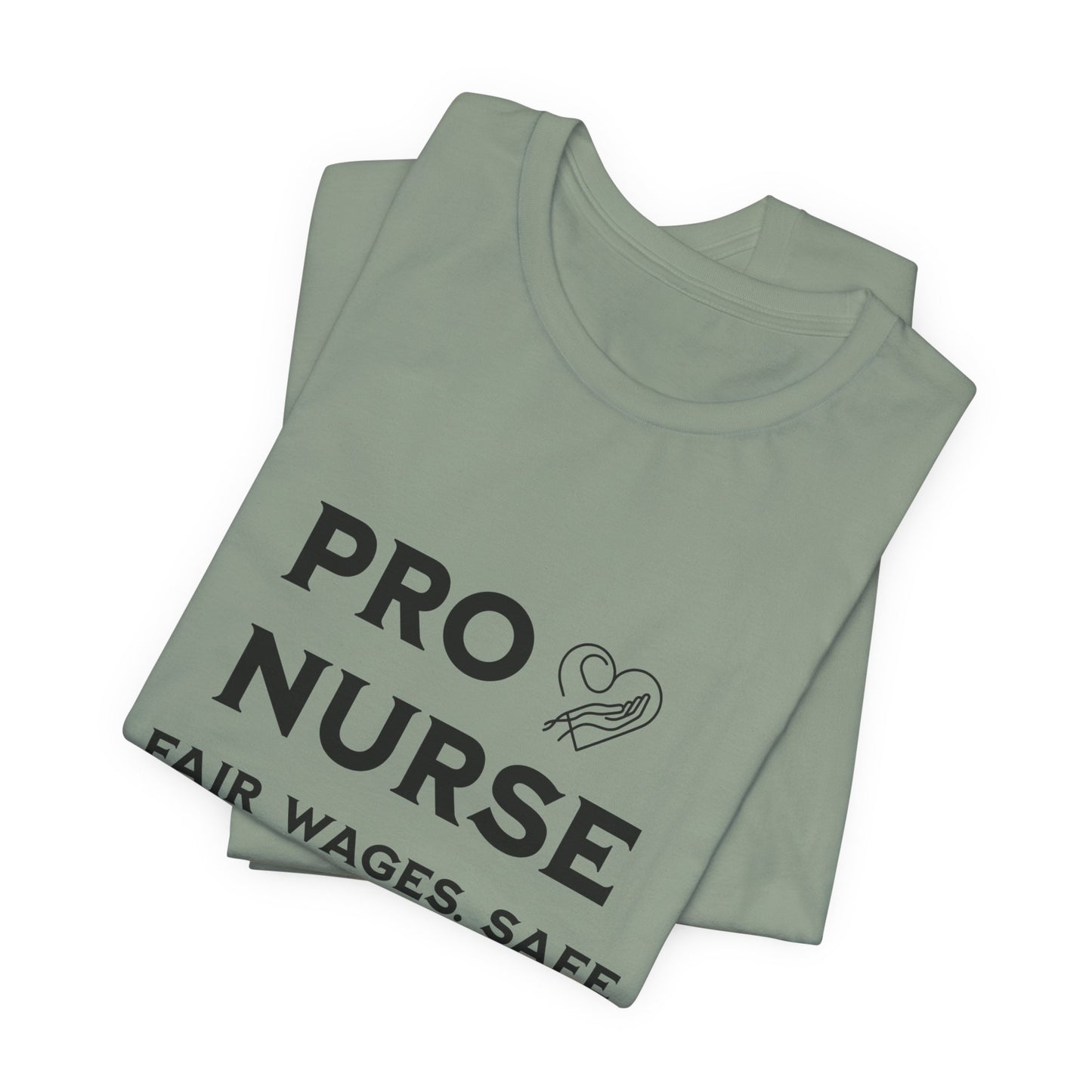 PRO NURSE Unisex Jersey Tee - Fair Wages, Safe Staffing T-Shirt, Nurse Appreciation Gift, Healthcare Shirt, Medical Staff Apparel