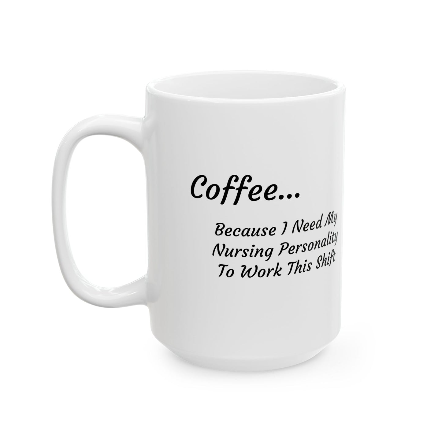 Nurse Mug - Funny Coffee Cup for Nurses