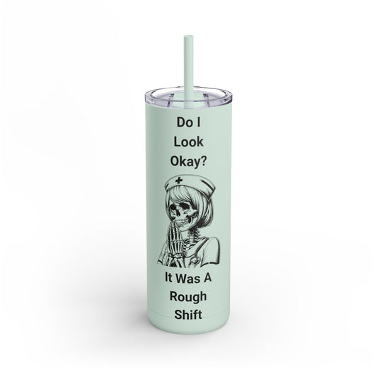 Coffee Tumbler, rough nurse shift coffee cup, Nurse Gift, Nursing Student, Long Night Shift Mug, RN Appreciation, Hospital Worker Gift