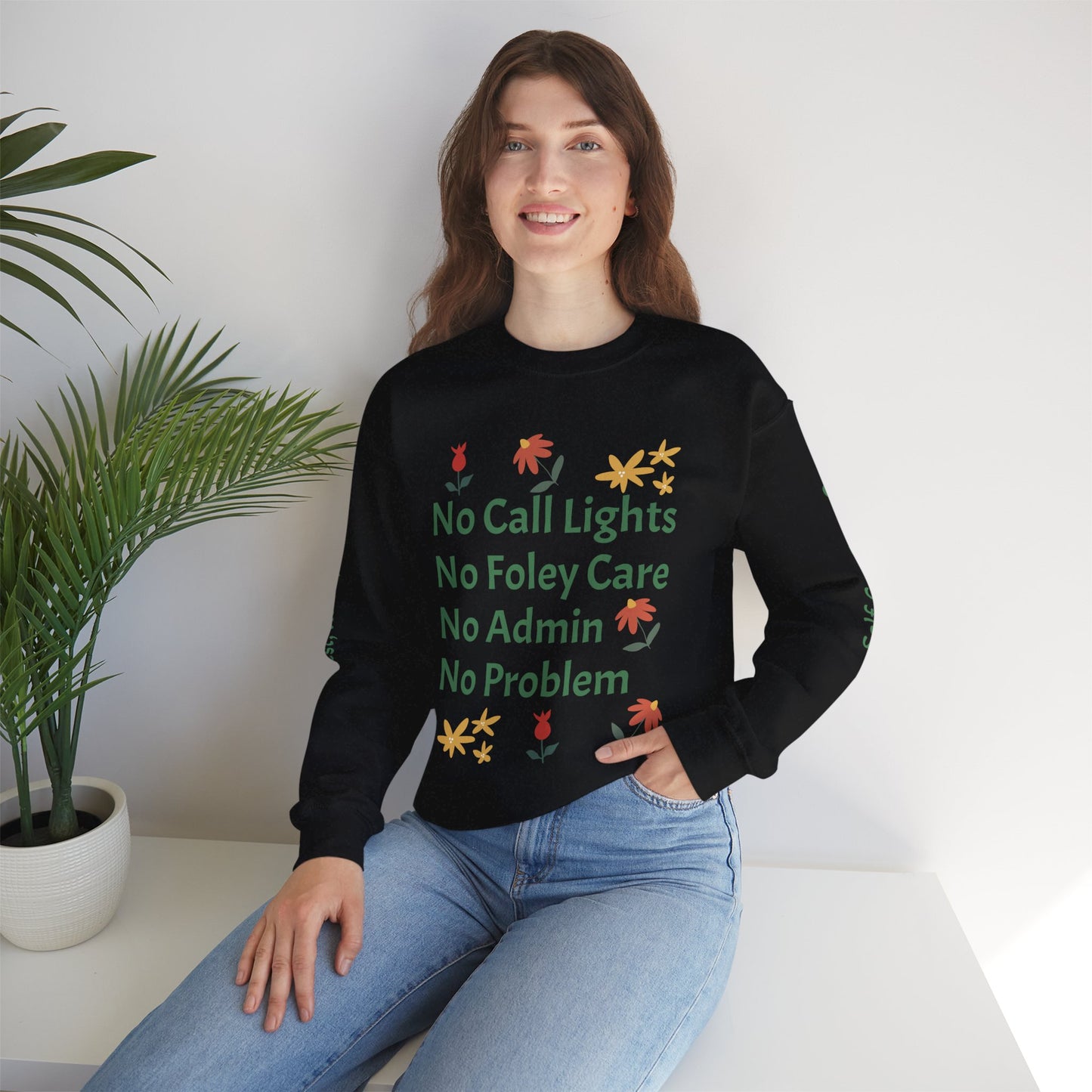 Fun Quote Crewneck Sweatshirt - No Call Lights, No Admin, No Problem