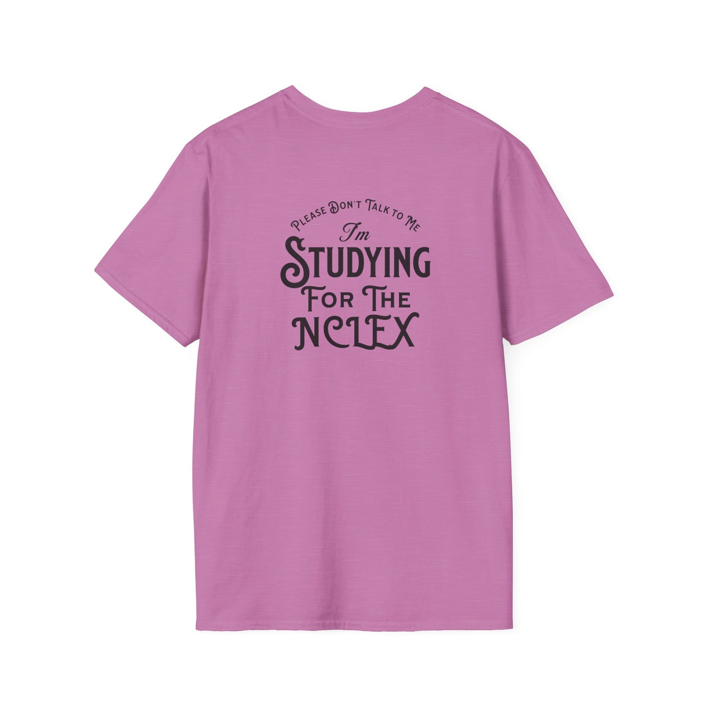 Nursing Student Tee - Unisex T-Shirt - NCLEX Study Shirt