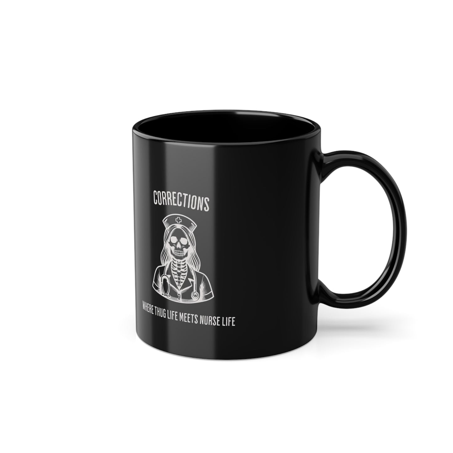 Coffee Mug, Corrections Nursing is Hard Thug Life Meets Nurse Life, Funny Nurse Gift, Sarcastic Nurse Mug, RN Gift, Black Coffee Cup, 11oz