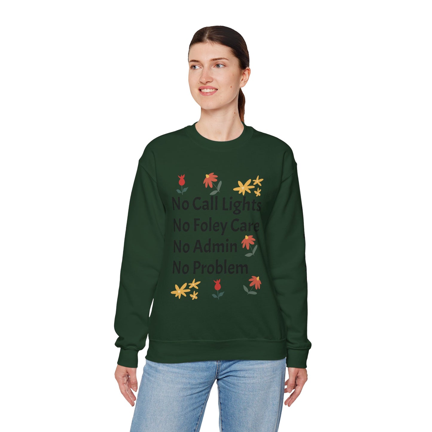 Fun Quote Crewneck Sweatshirt - No Call Lights, No Admin, No Problem