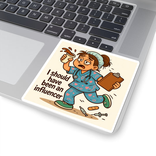 Nurse Humor Stickers - I Should Have Been an Influencer | Cute Medical Decals, Gift for Nurses, Laptop Stickers, Cute Sticker Set