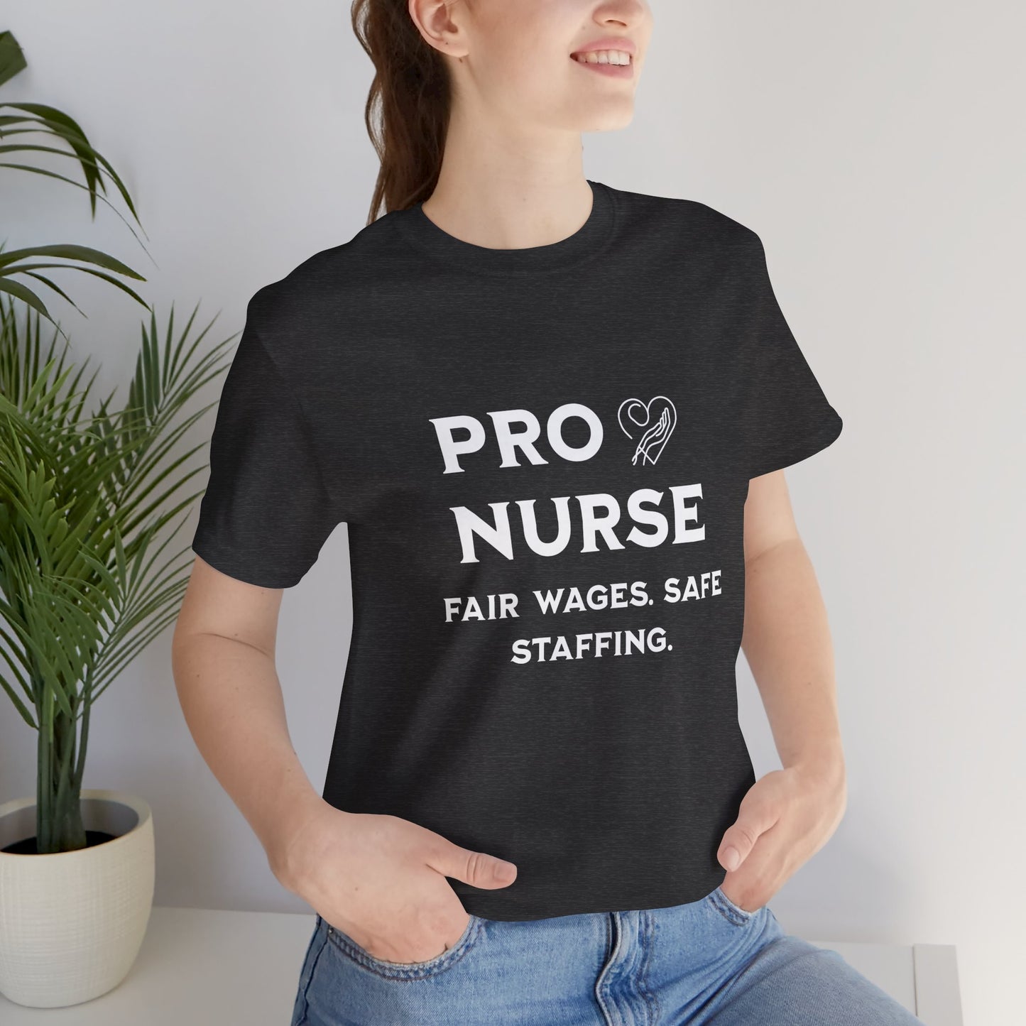PRO NURSE Unisex Jersey Tee - Fair Wages, Safe Staffing T-Shirt, Nurse Appreciation Gift, Healthcare Shirt, Medical Staff Apparel