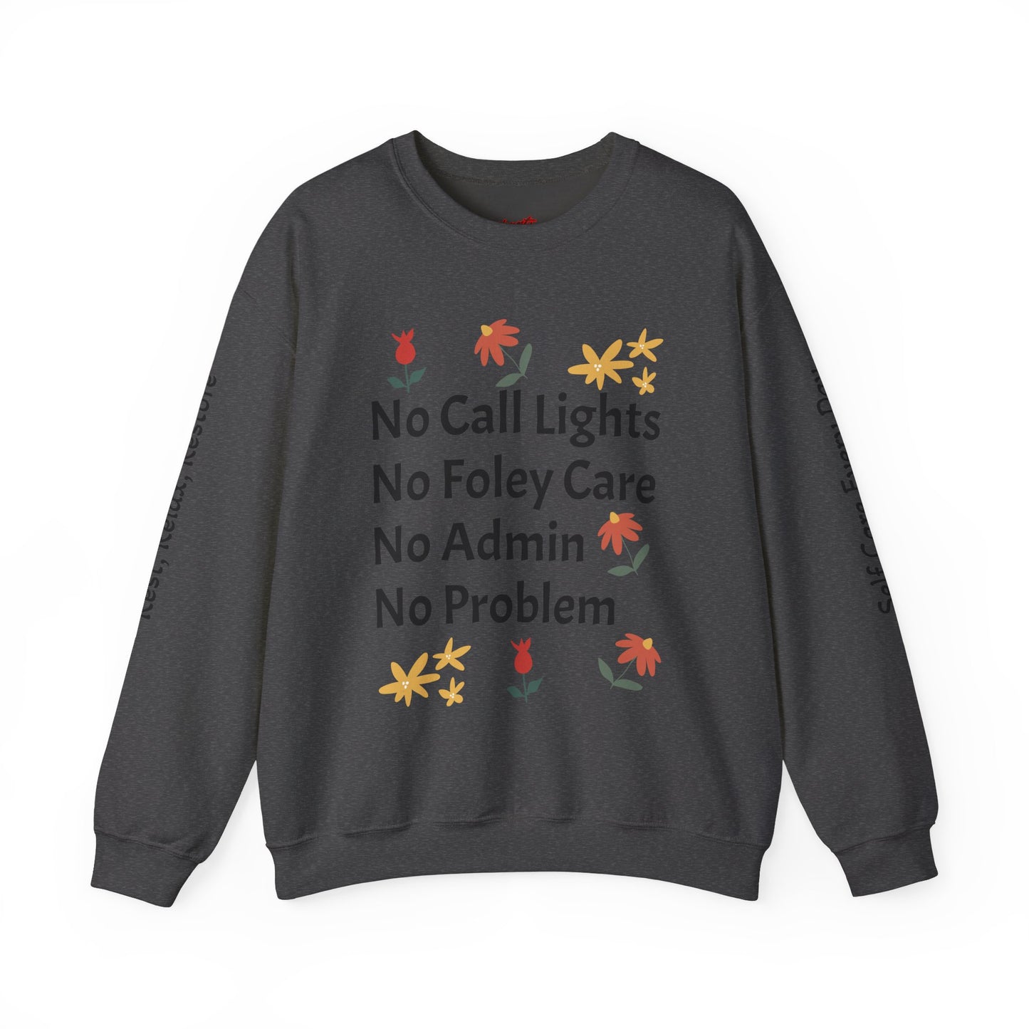 Fun Quote Crewneck Sweatshirt - No Call Lights, No Admin, No Problem