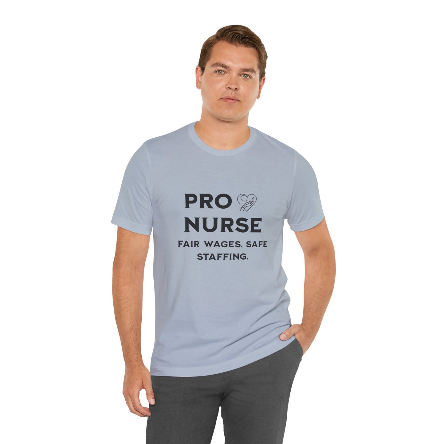PRO NURSE Unisex Jersey Tee - Fair Wages, Safe Staffing T-Shirt, Nurse Appreciation Gift, Healthcare Shirt, Medical Staff Apparel