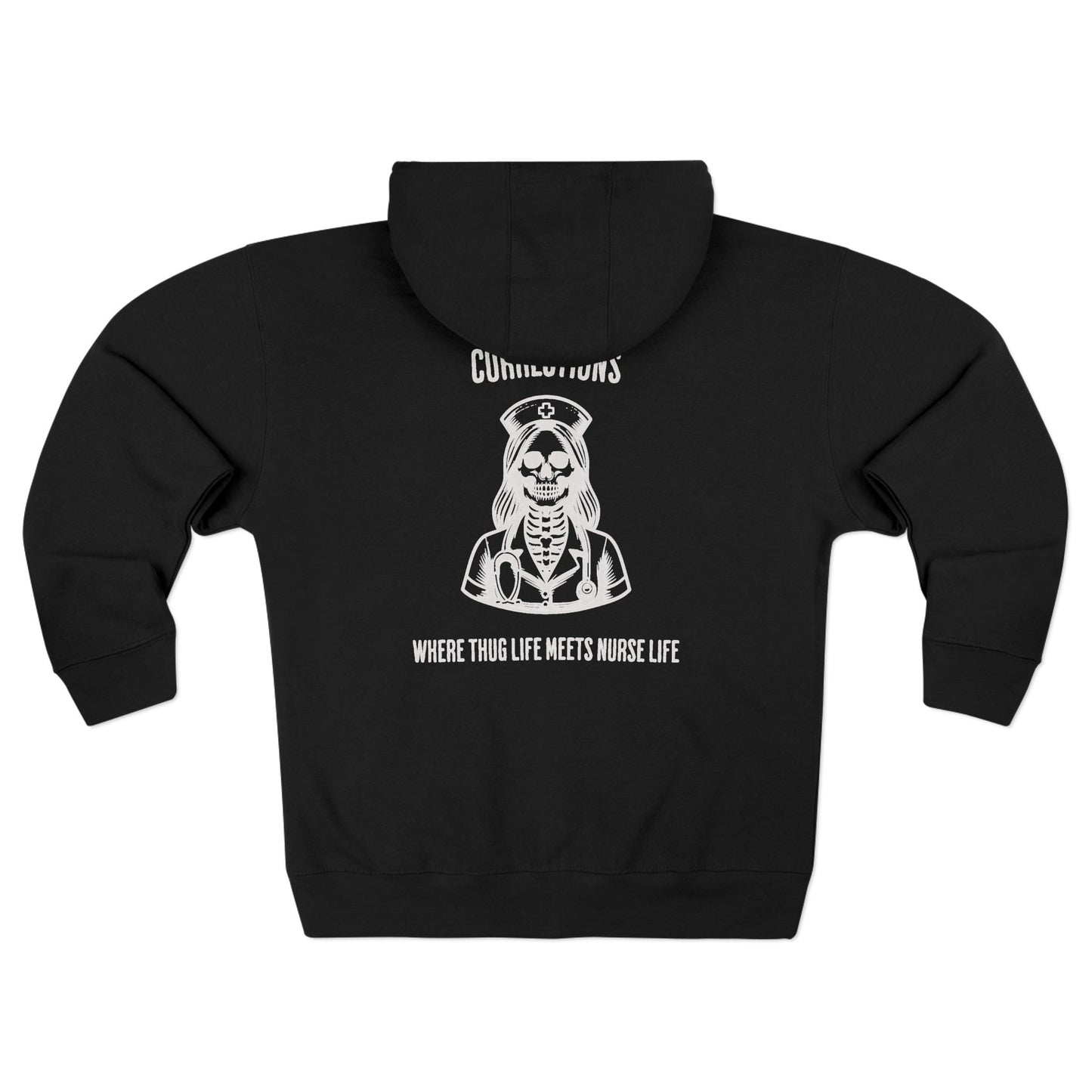 Nurse Life Zip Hoodie, Corrections Nurse Jacket, Thug Life Nurse Hoodie, Hard Core Nurse Apparel, Nurse Merchandise