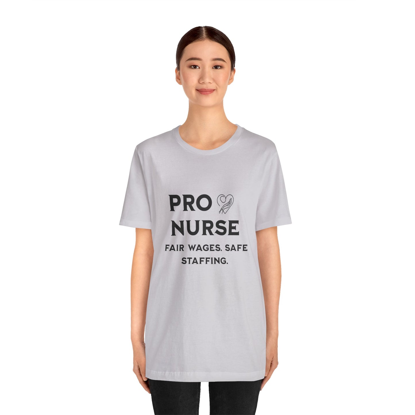 PRO NURSE Unisex Jersey Tee - Fair Wages, Safe Staffing T-Shirt, Nurse Appreciation Gift, Healthcare Shirt, Medical Staff Apparel