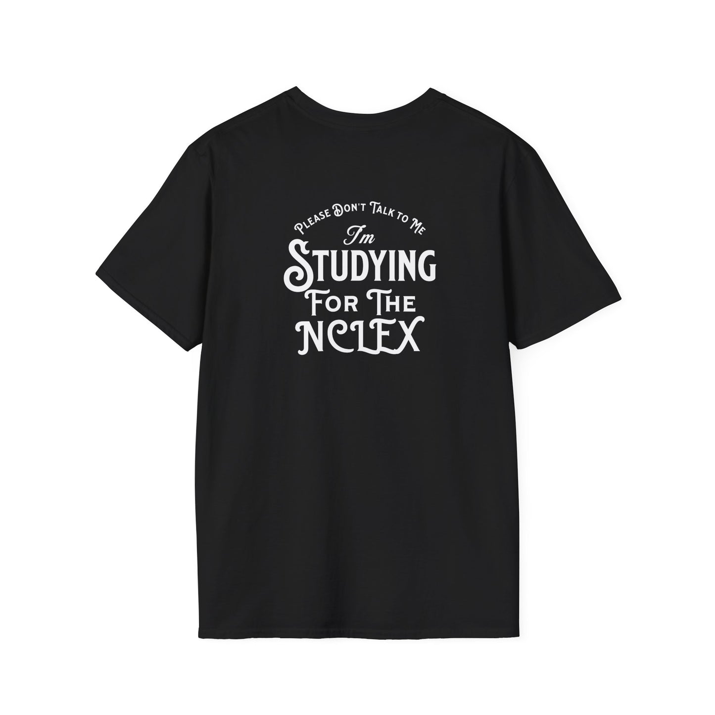 Nursing Student Tee - Unisex T-Shirt - NCLEX Study Shirt