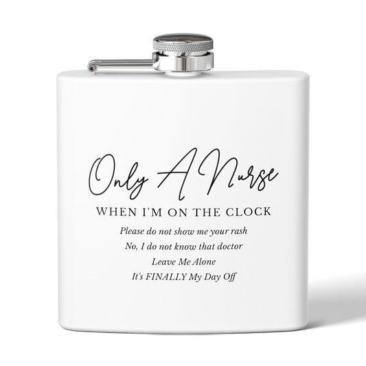 Nurse On The Clock Flask, Healthcare Worker Gift, Funny RN Gift, Medical Professional Gift, Stainless Steel Drinkware, Hospital Staff
