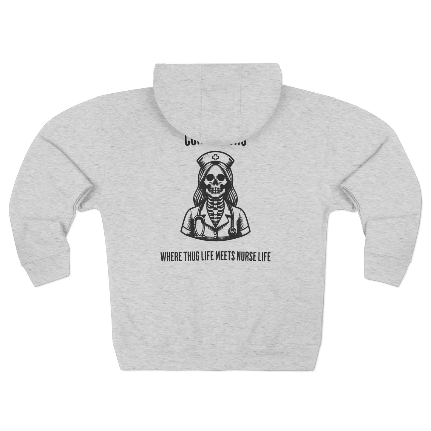 Nurse Life Zip Hoodie, Corrections Nurse Jacket, Thug Life Nurse Hoodie, Hard Core Nurse Apparel, Nurse Merchandise