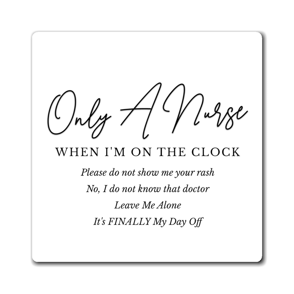 Nurse Magnets - Funny Quote Magnet, Healthcare Worker Gift, Hospital Staff Decor, Medical Professional Accessories, Fridge Decoration